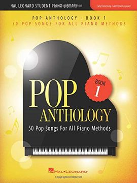 portada Pop Anthology - Book 1: 50 pop Songs for all Piano Methods Early - Late Elementary Level (Hal Leonard Student Piano Library) (en Inglés)