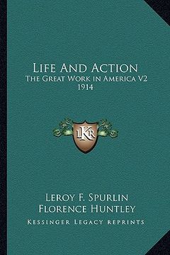 portada life and action: the great work in america v2 1914 (en Inglés)