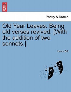 portada old year leaves. being old verses revived. [with the addition of two sonnets.] (in English)
