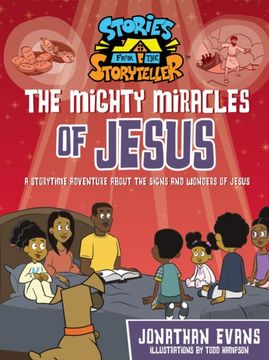 portada The Mighty Miracles of Jesus. A Storytime Adventure about the Signs and Wonders of Jesus