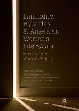 portada Liminality, Hybridity, and American Women's Literature: Thresholds in Women's Writing