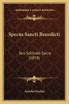 portada Specus Sancti Benedicti: Seu Solitudo Sacra (1858) (en Latin)