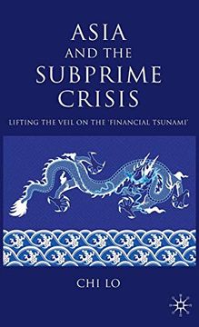 portada Asia and the Subprime Crisis: Lifting the Veil on the 'financial Tsunami' (en Inglés)