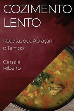 portada Cozimento Lento: Receitas que Abraçam o Tempo (in Portuguese)