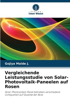 portada Vergleichende Leistungsstudie von Solar-Photovoltaik-Paneelen auf Rosen (en Alemán)