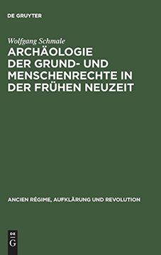 portada Archäologie der Grund- und Menschenrechte in der Frühen Neuzeit: Ein Deutsch-Französisches Paradigma (en Alemán)