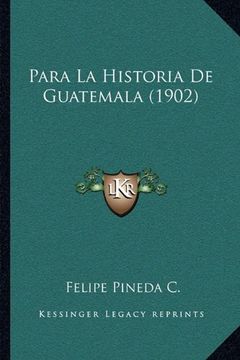 portada Para la Historia de Guatemala (1902)
