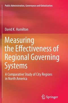 portada Measuring the Effectiveness of Regional Governing Systems: A Comparative Study of City Regions in North America (en Inglés)
