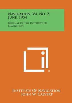 portada Navigation, V4, No. 2, June, 1954: Journal of the Institute of Navigation (en Inglés)