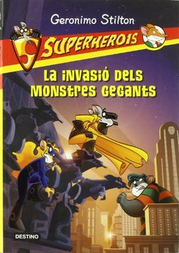 portada La Invasió Dels Monstres Gegants: Superherois (Geronimo Stilton) (in Catalá)