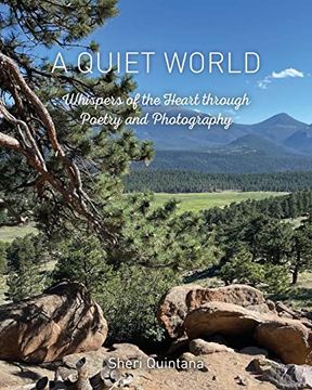 portada A Quiet World: Whispers of the Heart Through Poetry and Photography (in English)