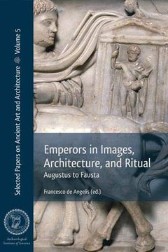 portada Emperors in Images, Architecture, and Ritual: Augustus to Fausta (en Inglés)