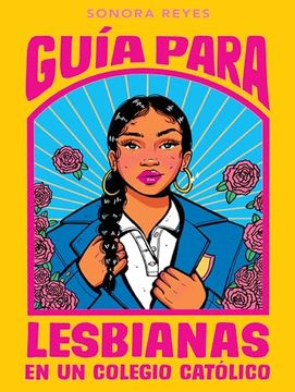portada Guía Para Lesbianas En Un Colegio Católico / The Lesbiana's Guide to Catholic SC Hool (in Spanish)
