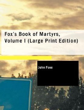 portada fox's book of martyrs, volume i (in English)