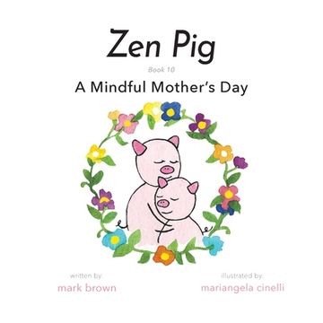 portada Zen Pig: A Mindful Mother's Day 