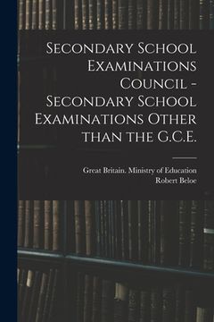 portada Secondary School Examinations Council - Secondary School Examinations Other Than the G.C.E.