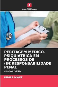 portada Peritagem Médico-Psiquiátrica em Processos de (In)Responsabilidade Penal (in Portuguese)