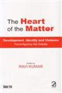 portada The Heart of the Matter Development, Identity and Violence Reconfiguring the Debate
