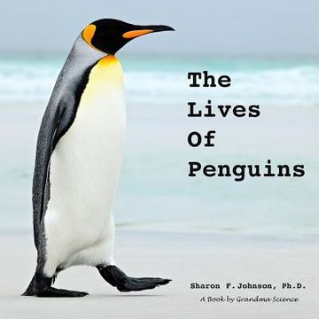 The Lives of Penguins (Exploring Wild Places) (en Inglés)