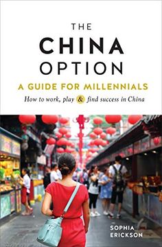 portada The China Option: A Guide for Millennials: How to Work, Play, and Find Success in China 