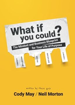 portada What if you Could? The Mindset and Business Blueprint for Your Life of Purpose (en Inglés)