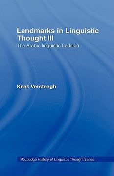 portada landmarks in linguistic thought volume iii: the arabic linguistic tradition (en Inglés)