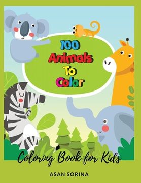 portada 100 Animals To Color; Coloring Book for Kids, Ages 3-5 years