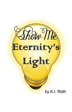 portada Show Me Eternity's Light (en Inglés)