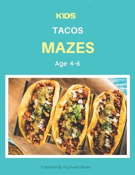 portada Kids Tacos Mazes Age 4-6: A Maze Activity Book for Kids, Cool Egg Mazes For Kids Ages 4-6 (en Inglés)