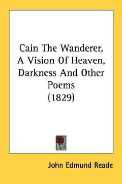 portada cain the wanderer, a vision of heaven, darkness and other poems (1829) (en Inglés)