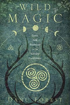 portada Wild Magic: Celtic Folk Traditions for the Solitary Practitioner (en Inglés)