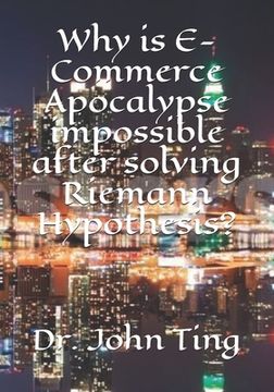 portada Why is E-Commerce Apocalypse impossible after solving Riemann Hypothesis? (en Inglés)