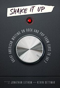 portada Shake it up: Great American Writing on Rock and pop From Elvis to jay z: A Library of America Special Publication 