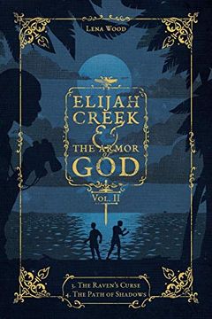 portada Elijah Creek & the Armor of god Vol. Ii: 3. The Raven's Curse, 4. The Path of Shadows (Ii) (en Inglés)