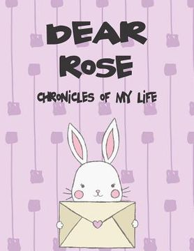portada Dear Rose, Chronicles of My Life: A Girl's Thoughts (en Inglés)