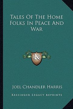 portada tales of the home folks in peace and war (in English)