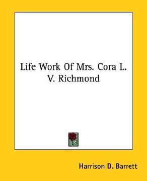 portada life work of mrs. cora l. v. richmond (en Inglés)
