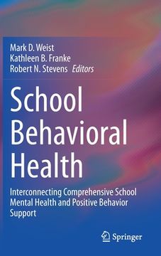 portada School Behavioral Health: Interconnecting Comprehensive School Mental Health and Positive Behavior Support (en Inglés)