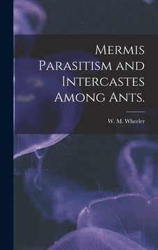 portada Mermis Parasitism and Intercastes Among Ants. (en Inglés)