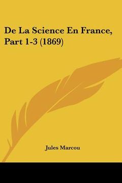 portada De La Science En France, Part 1-3 (1869) (in French)