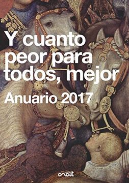 portada Y Cuanto Peor Para Todos, Mejor: Anuario 2017