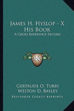 portada james h. hyslop - x his book: a cross reference record