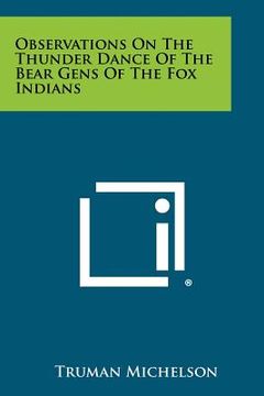 portada observations on the thunder dance of the bear gens of the fox indians (en Inglés)