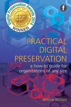 portada Practical Digital Preservation: A How-To Guide for Organizations of Any Size (en Inglés)