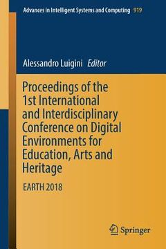 portada Proceedings of the 1st International and Interdisciplinary Conference on Digital Environments for Education, Arts and Heritage: Earth 2018 (en Inglés)