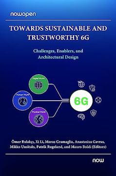 portada Towards Sustainable and Trustworthy 6g: Challenges, Enablers, and Architectural Design (Nowopen) (en Inglés)