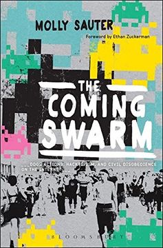 portada The Coming Swarm: DDOS Actions, Hacktivism, and Civil Disobedience on the Internet