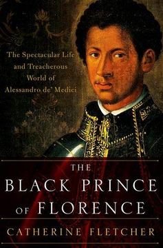 portada The Black Prince of Florence: The Spectacular Life and Treacherous World of Alessandro De'Medici (en Inglés)