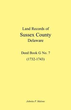 portada land records of sussex county, delaware, 1732-1743: deed book g no. 7 (en Inglés)