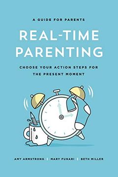 portada Real-Time Parenting: Choose Your Action Steps for the Present Moment (en Inglés)